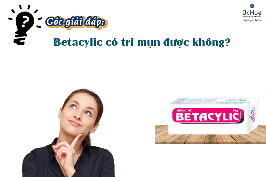 Betacylic có trị mụn được không