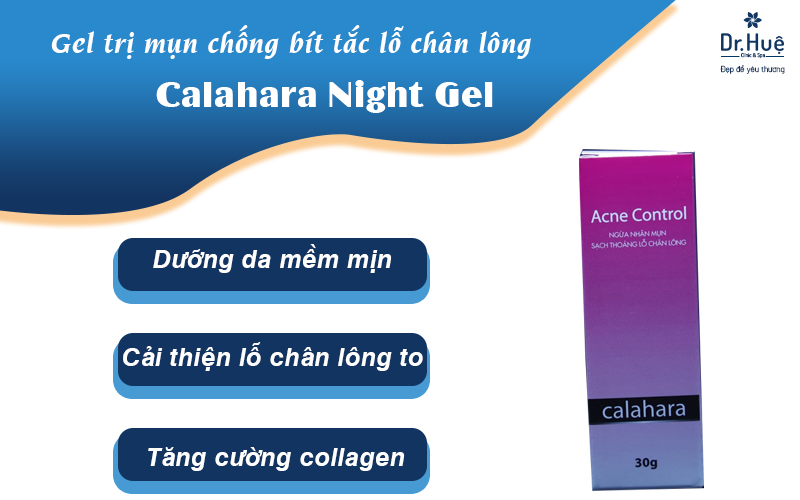 Tác dụng của gel trị mụn chống bít tắc lỗ chân lông Calahara Night Gel