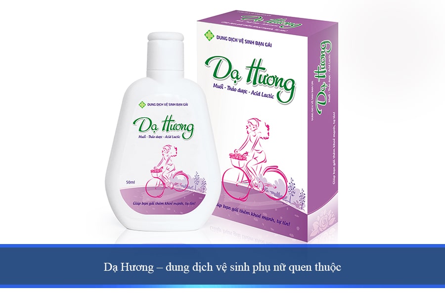 Dạ Hương – dung dịch vệ sinh phụ nữ quen thuộc