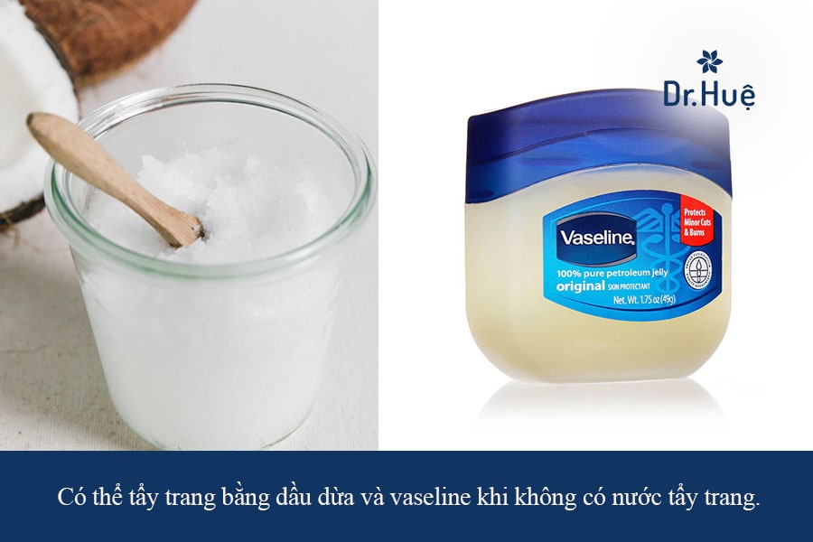 Sử dụng dầu dừa và vaseline đều được dùng để tẩy trang không cần nước tẩy trang